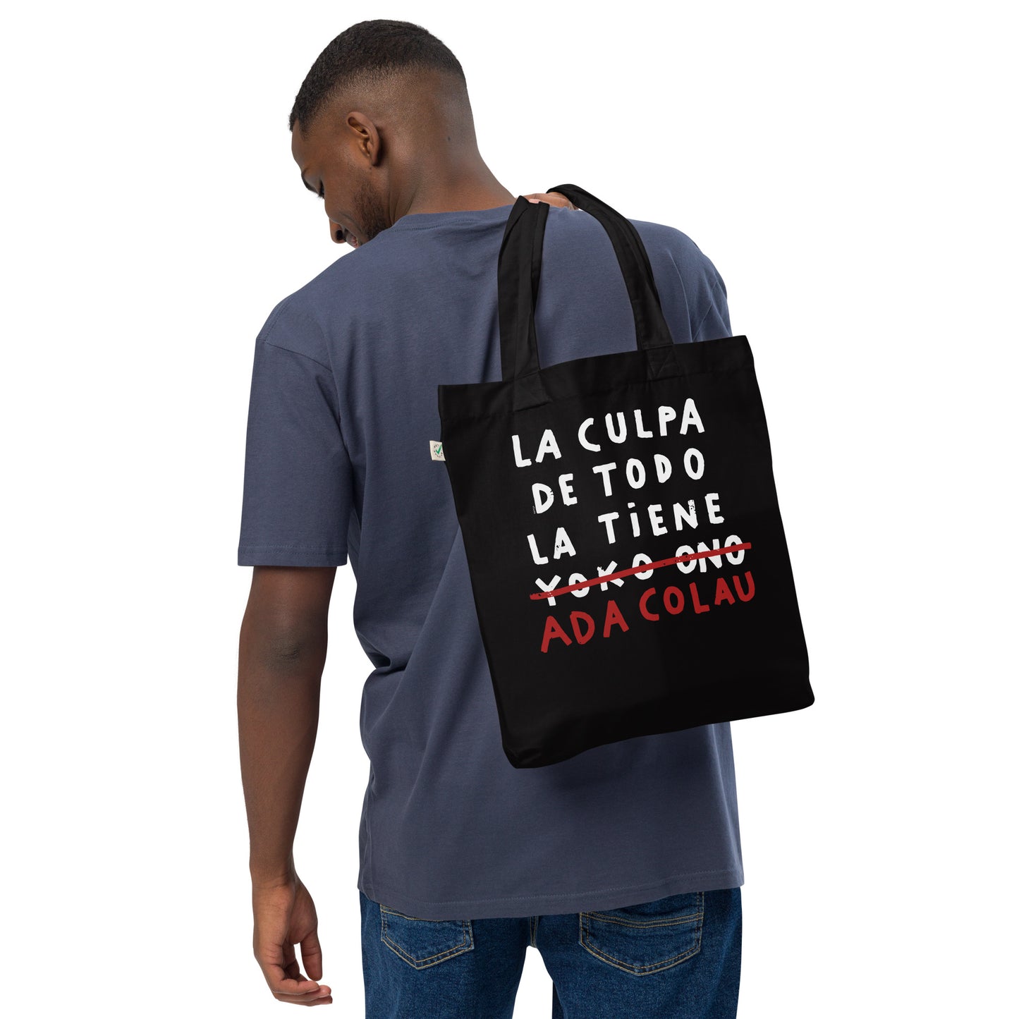 Tote bag "La culpa de todo la tiene Ada Colau"