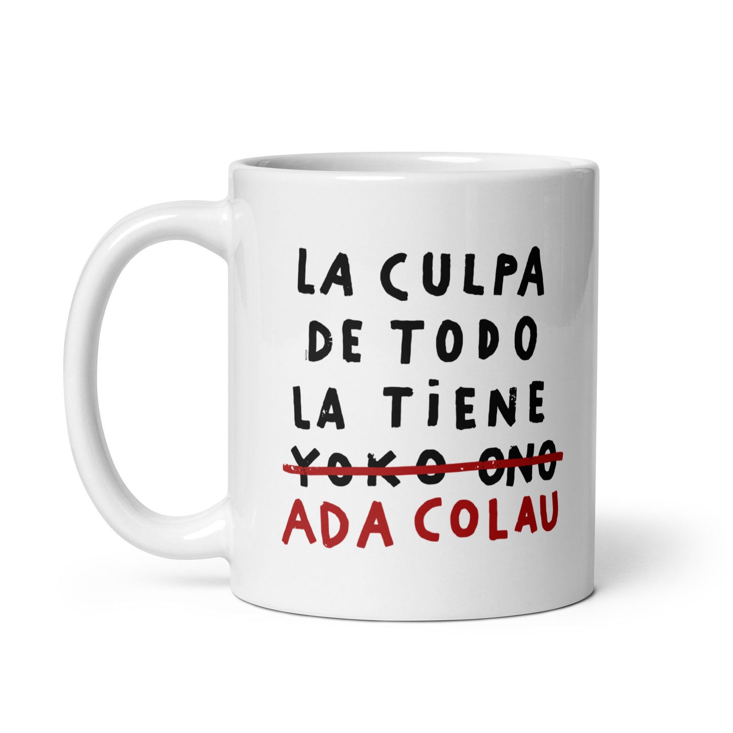 Tassa "La culpa de tot la té dóna Colau"