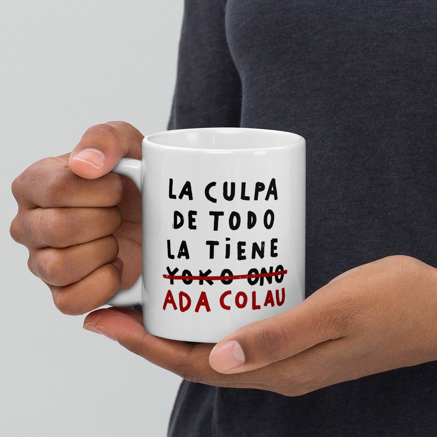 Tassa "La culpa de tot la té dóna Colau"
